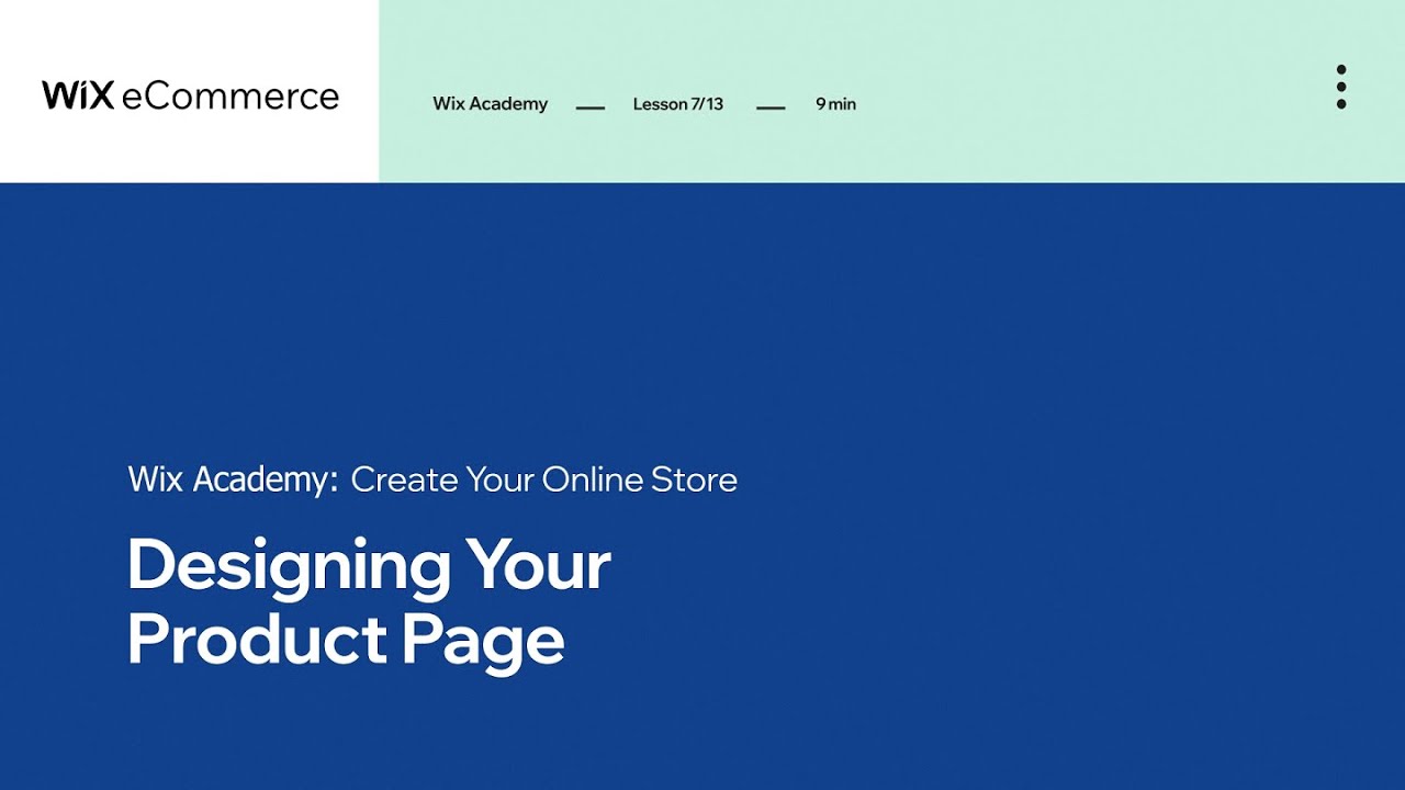 Lesson 7 | Product Pages | Create Your Online Store | Wix eCommerce