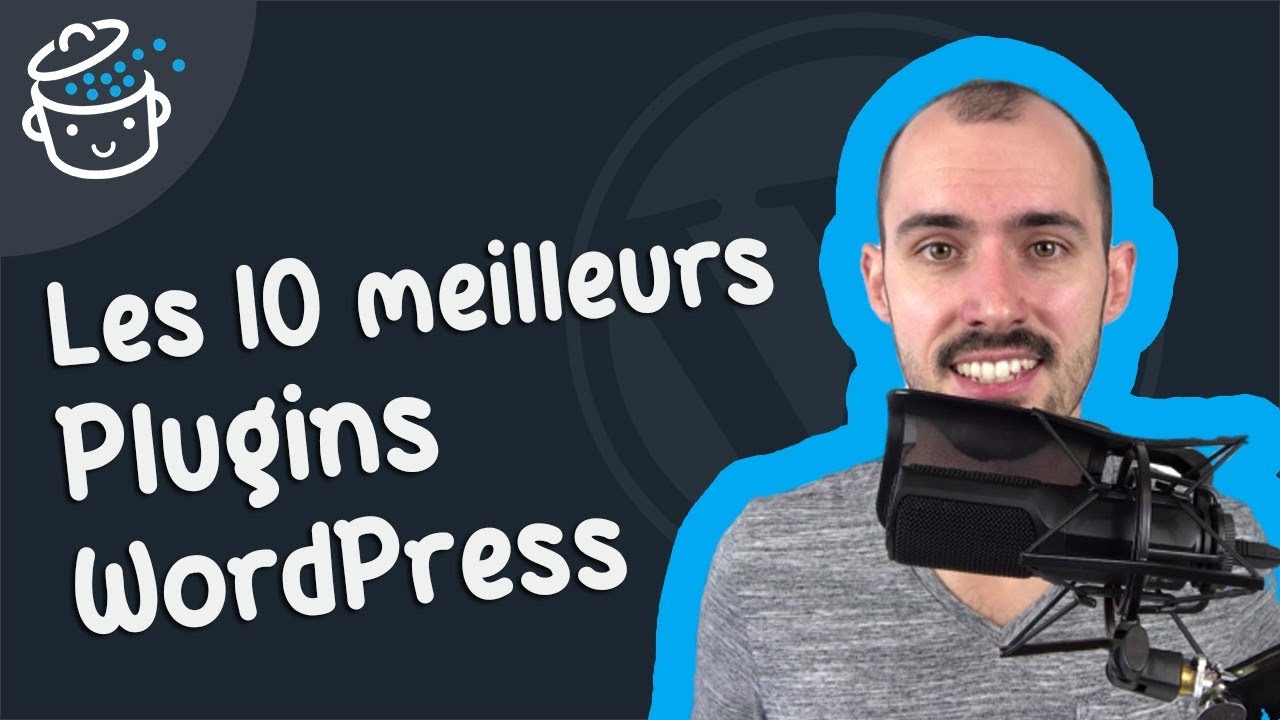 Les 10 meilleurs plugins WordPress dont vous ne pourrez pas vous passer
