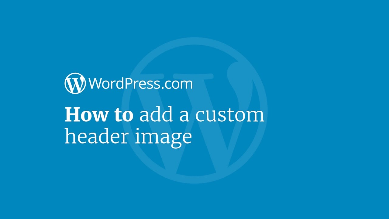 WordPress Tutorial: How to Add a Custom Header Image