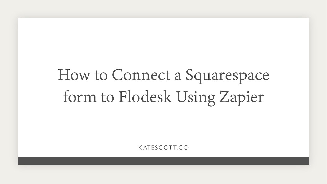 How To Connect A Squarespace Form To Flodesk Using Zapier