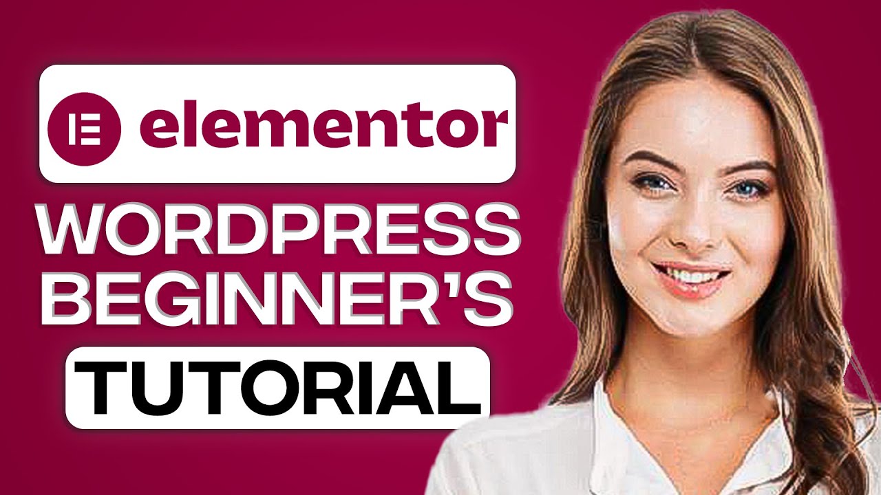 Elementor Wordpress Tutorial For Beginners Step By Step Tutorial